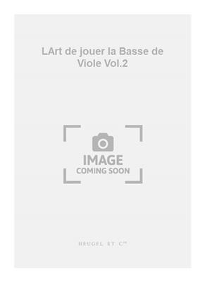 LArt de jouer la Basse de Viole Vol.2